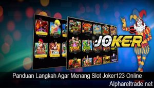 Panduan Langkah Agar Menang Slot Joker123 Online