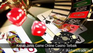 Kenali Jenis Game Online Casino Terbaik